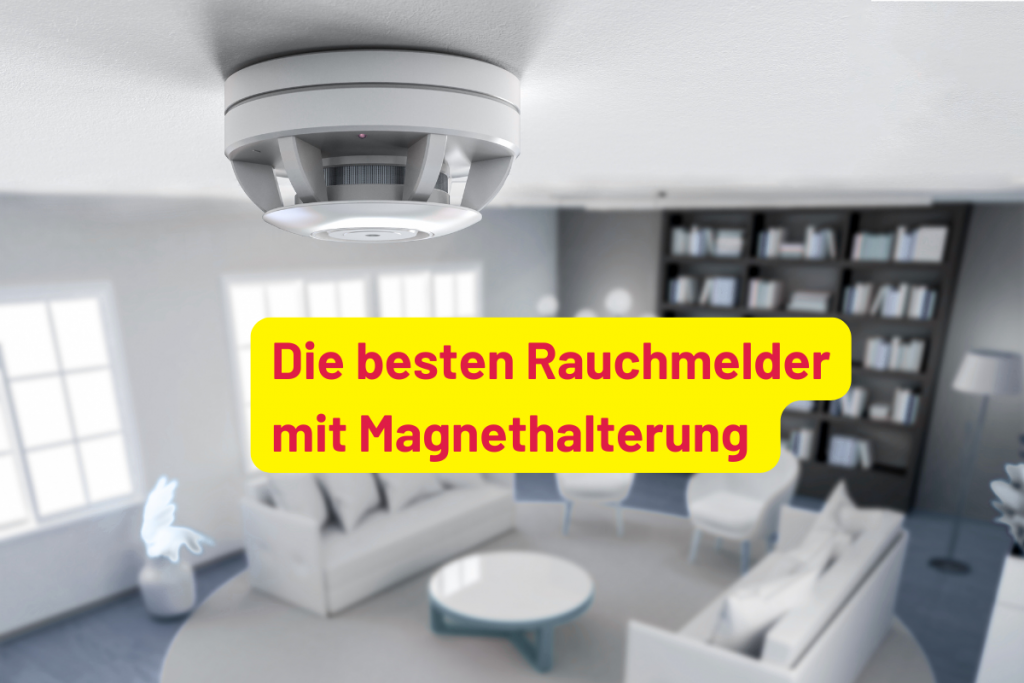Die besten Rauchmelder mit Magnethalterung im Vergleich – Die richtige Befestigung rettet Leben