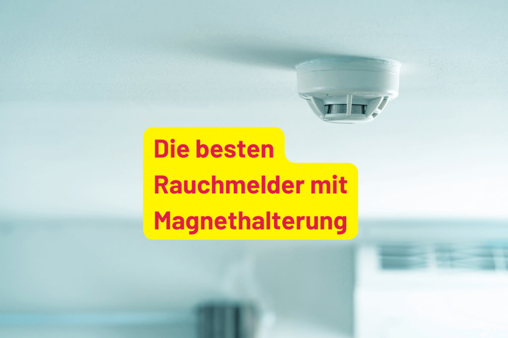 Die besten Rauchmelder mit Magnethalterung im Vergleich – Die richtige Befestigung rettet Leben